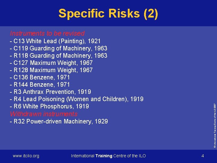 Specific Risks (2) Instruments to be revised © International Training Centre of the ILO