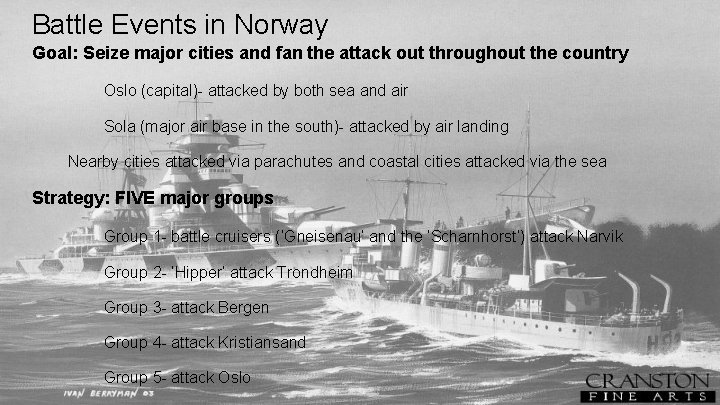 Battle Events in Norway Goal: Seize major cities and fan the attack out throughout