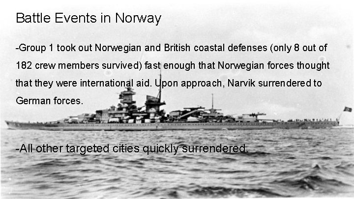 Battle Events in Norway -Group 1 took out Norwegian and British coastal defenses (only