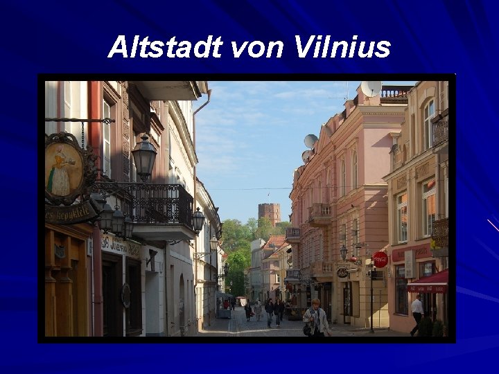 Altstadt von Vilnius 