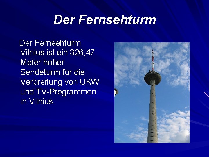 Der Fernsehturm Vilnius ist ein 326, 47 Meter hoher Sendeturm für die Verbreitung von
