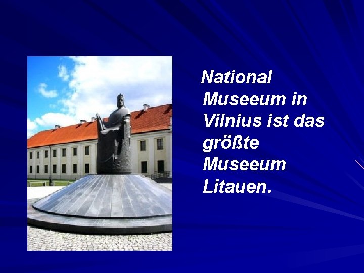 National Museeum in Vilnius ist das größte Museeum Litauen. 