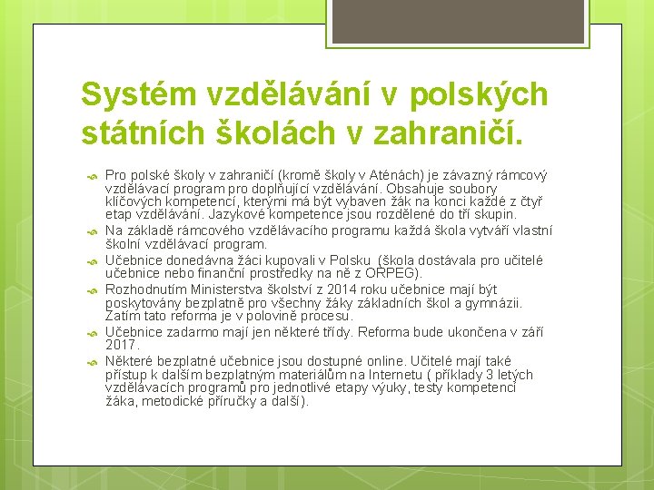 Systém vzdělávání v polských státních školách v zahraničí. Pro polské školy v zahraničí (kromě