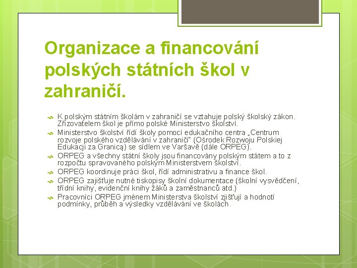 Organizace a financování polských státních škol v zahraničí. K polským státním školám v zahraničí