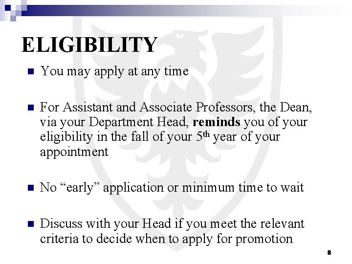 ELIGIBILITY n You may apply at any time n For Assistant and Associate Professors,