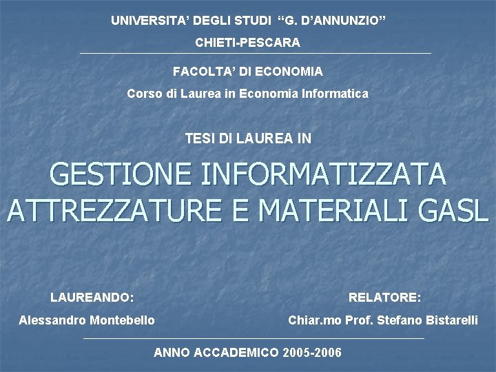 UNIVERSITA’ DEGLI STUDI “G. D’ANNUNZIO” CHIETI-PESCARA FACOLTA’ DI ECONOMIA Corso di Laurea in Economia