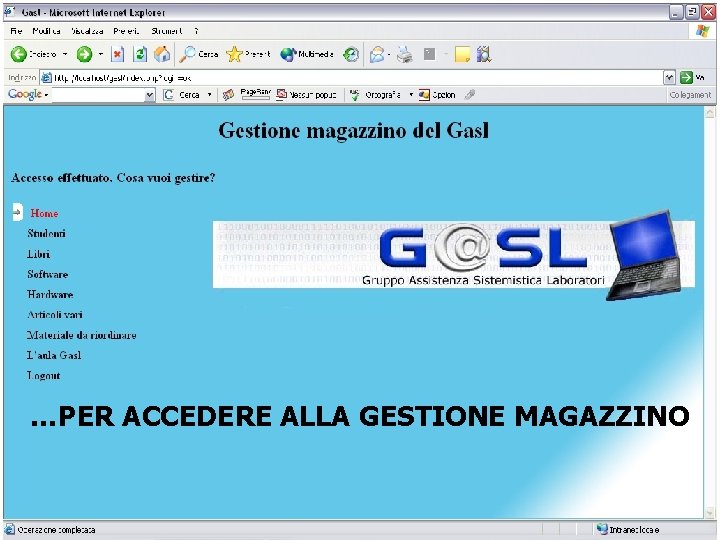 …PER ACCEDERE ALLA GESTIONE MAGAZZINO 