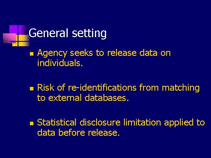 General setting n n n Agency seeks to release data on individuals. Risk of