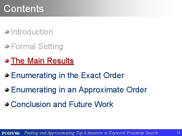 Contents Introduction Formal Setting The Main Results Enumerating in the Exact Order Enumerating in