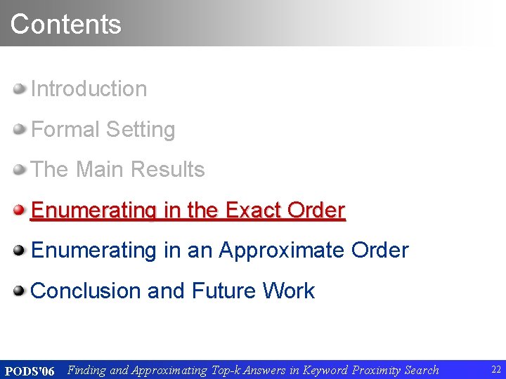 Contents Introduction Formal Setting The Main Results Enumerating in the Exact Order Enumerating in