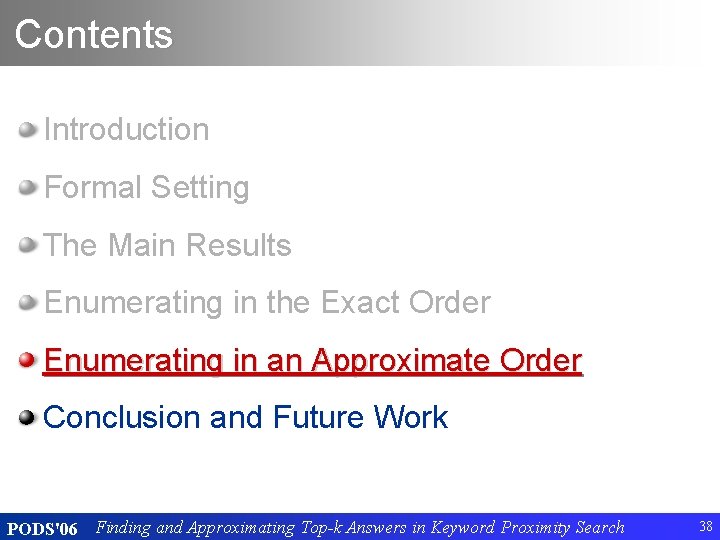 Contents Introduction Formal Setting The Main Results Enumerating in the Exact Order Enumerating in