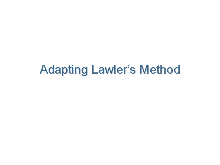 Adapting Lawler’s Method 63 CIKM 2005 