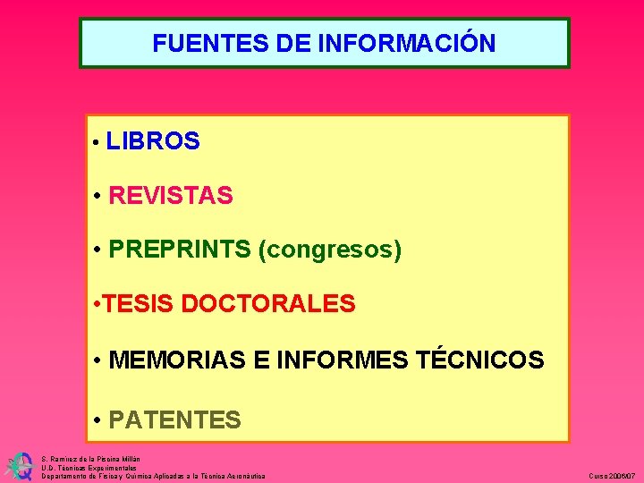 FUENTES DE INFORMACIÓN • LIBROS • REVISTAS • PREPRINTS (congresos) • TESIS DOCTORALES •