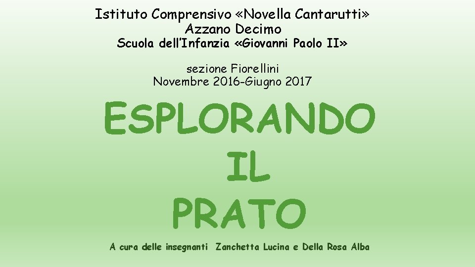 Istituto Comprensivo «Novella Cantarutti» Azzano Decimo Scuola dell’Infanzia «Giovanni Paolo II» sezione Fiorellini Novembre