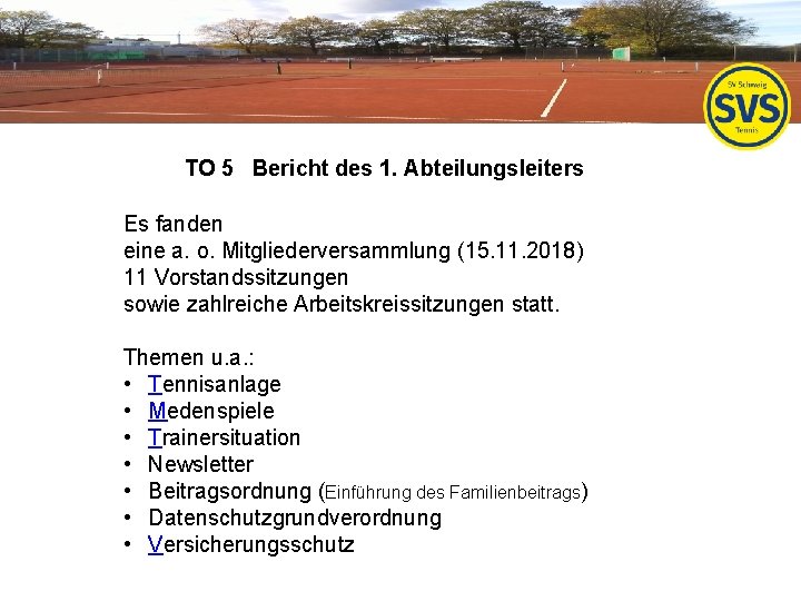 TO 5 Bericht des 1. Abteilungsleiters Es fanden eine a. o. Mitgliederversammlung (15. 11.