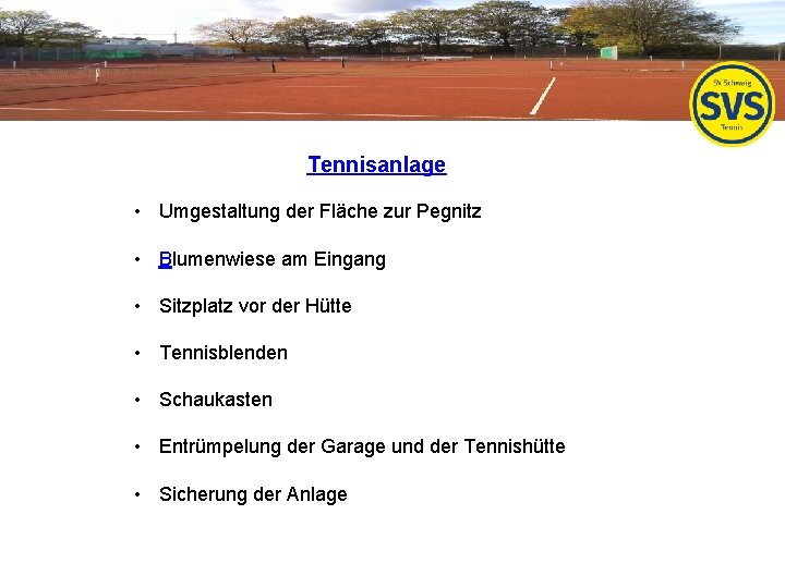 Tennisanlage • Umgestaltung der Fläche zur Pegnitz • Blumenwiese am Eingang • Sitzplatz vor