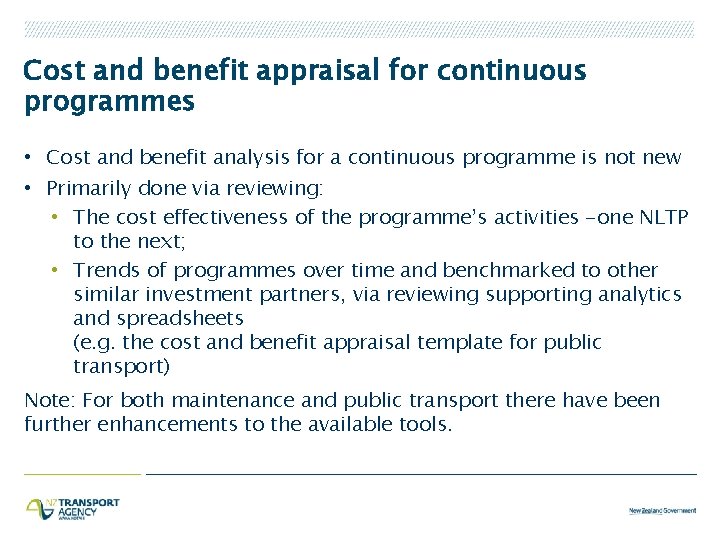 Cost and benefit appraisal for continuous programmes • Cost and benefit analysis for a
