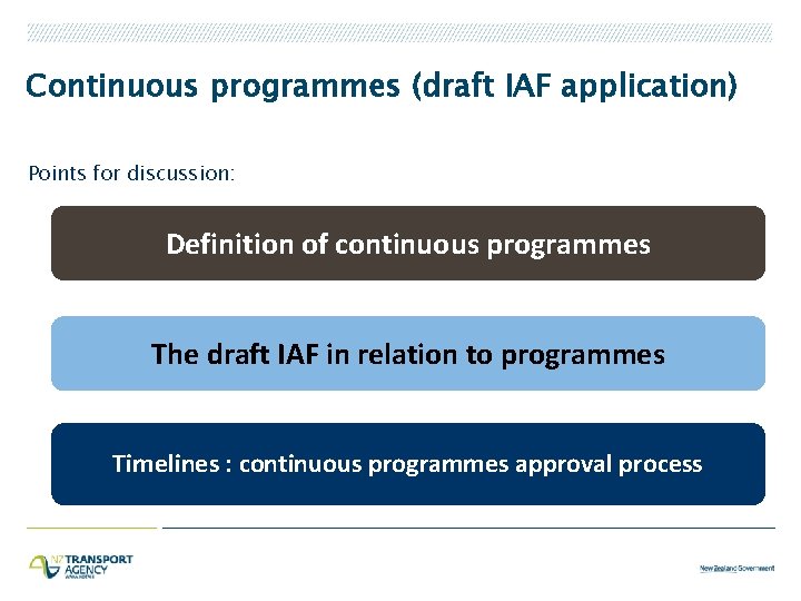 Continuous programmes (draft IAF application) Points for discussion: Definition of continuous programmes The draft