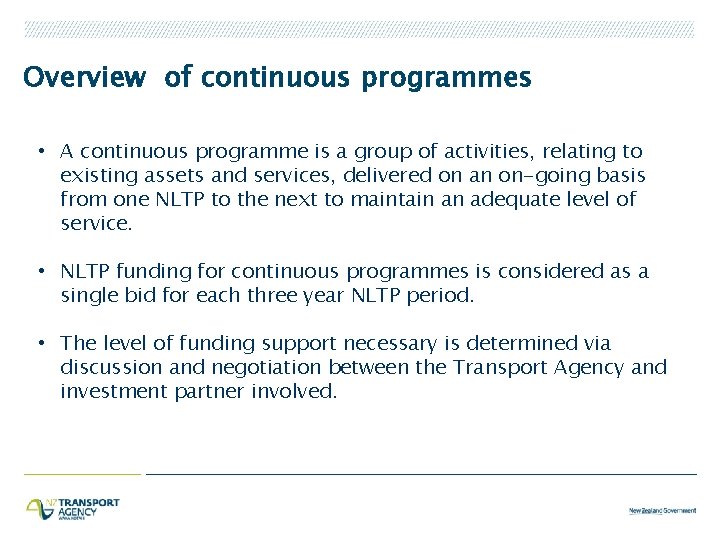 Overview of continuous programmes • A continuous programme is a group of activities, relating