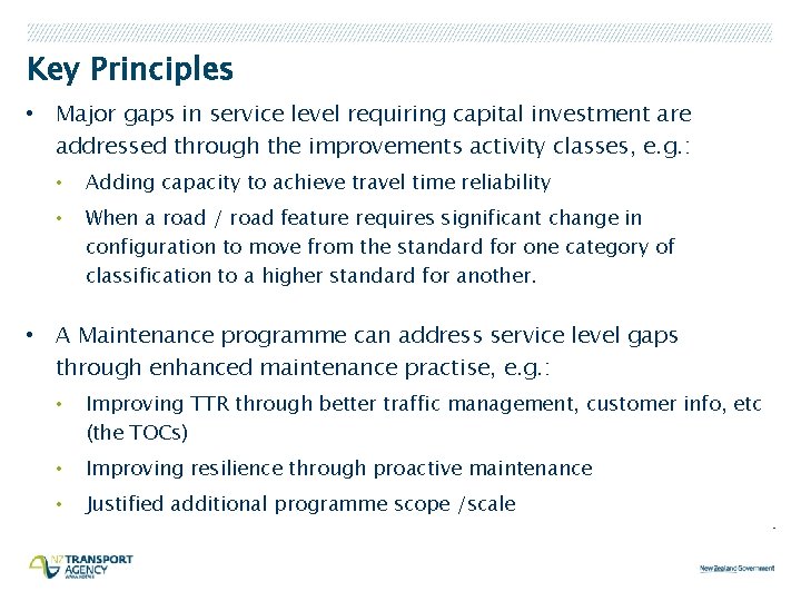 Key Principles • Major gaps in service level requiring capital investment are addressed through