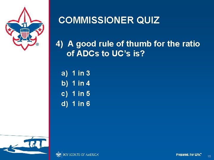COMMISSIONER QUIZ 4) A good rule of thumb for the ratio of ADCs to COMMISSIONER QUIZ 4) A good rule of thumb for the ratio of ADCs to