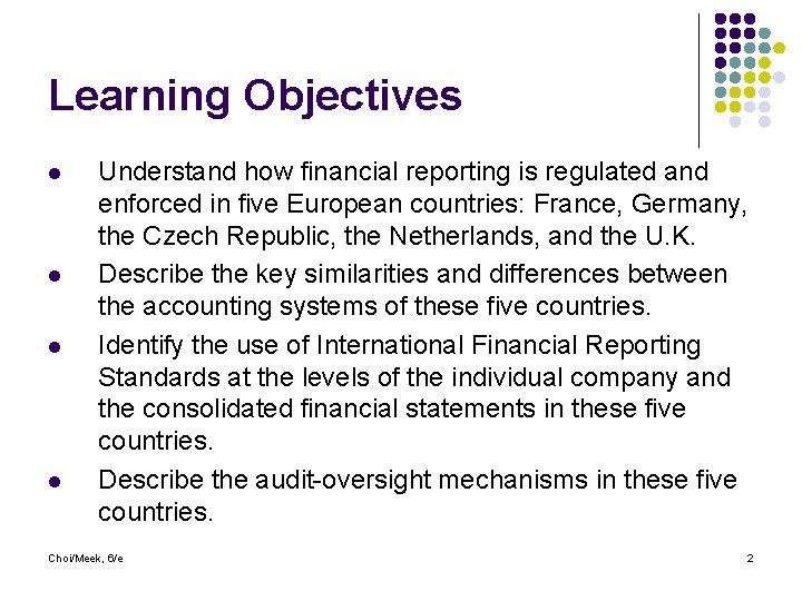 Learning Objectives l l Understand how financial reporting is regulated and enforced in five