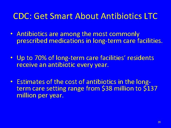 CDC: Get Smart About Antibiotics LTC • Antibiotics are among the most commonly prescribed