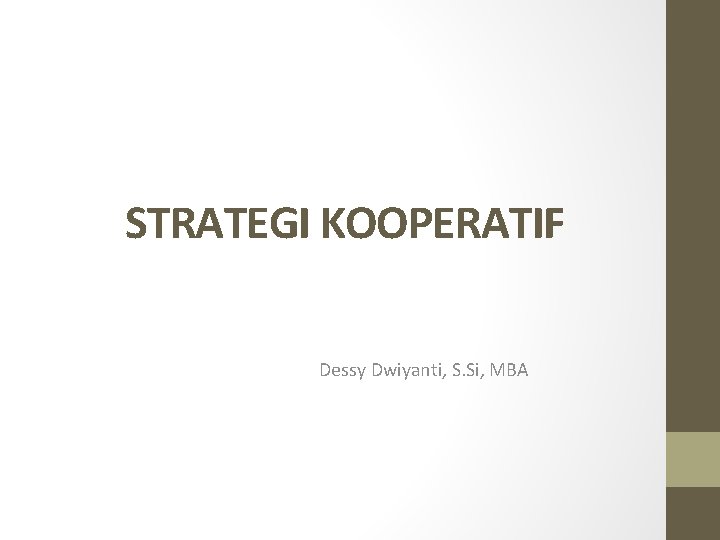 STRATEGI KOOPERATIF Dessy Dwiyanti, S. Si, MBA 