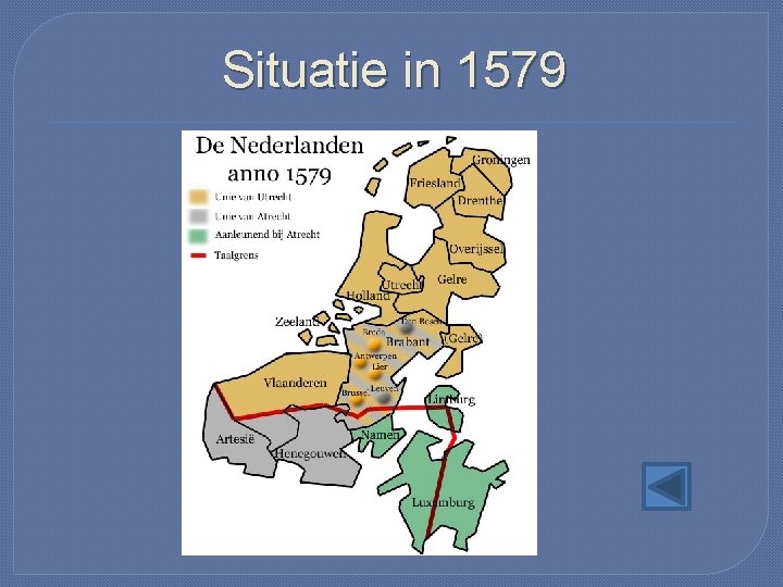 Situatie in 1579 