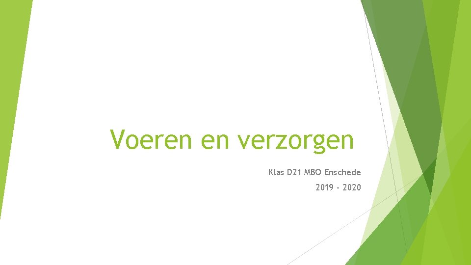 Voeren en verzorgen Klas D 21 MBO Enschede 2019 - 2020 