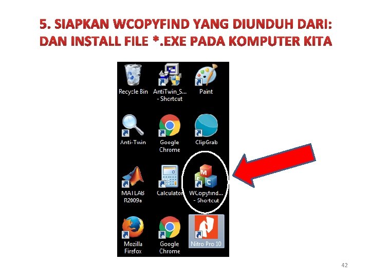 5. SIAPKAN WCOPYFIND YANG DIUNDUH DARI: DAN INSTALL FILE *. EXE PADA KOMPUTER KITA