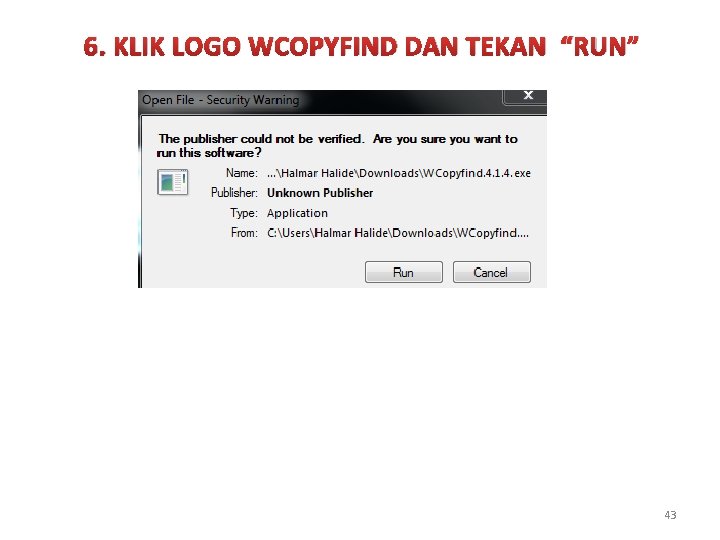 6. KLIK LOGO WCOPYFIND DAN TEKAN “RUN” 43 