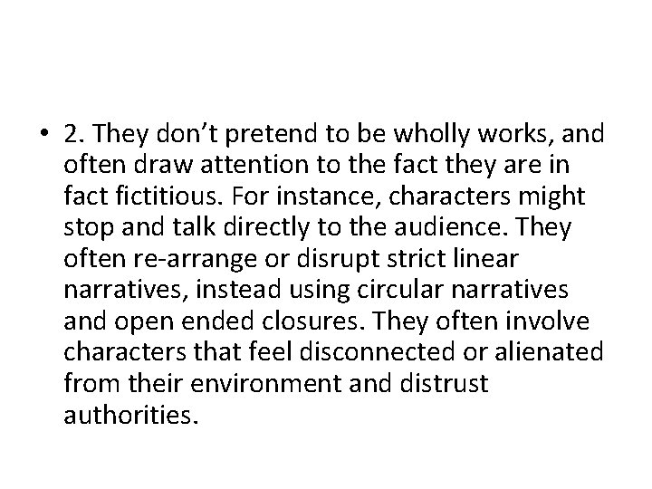  • 2. They don’t pretend to be wholly works, and often draw attention