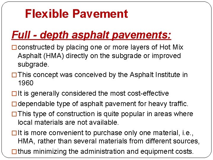 Flexible Pavement Full - depth asphalt pavements: � constructed by placing one or more