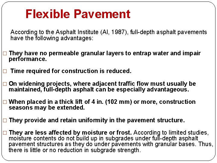 Flexible Pavement According to the Asphalt Institute (AI, 1987), full-depth asphalt pavements have the