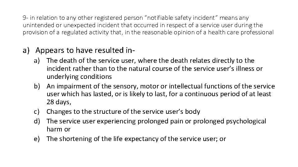 9 - in relation to any other registered person “notifiable safety incident” means any
