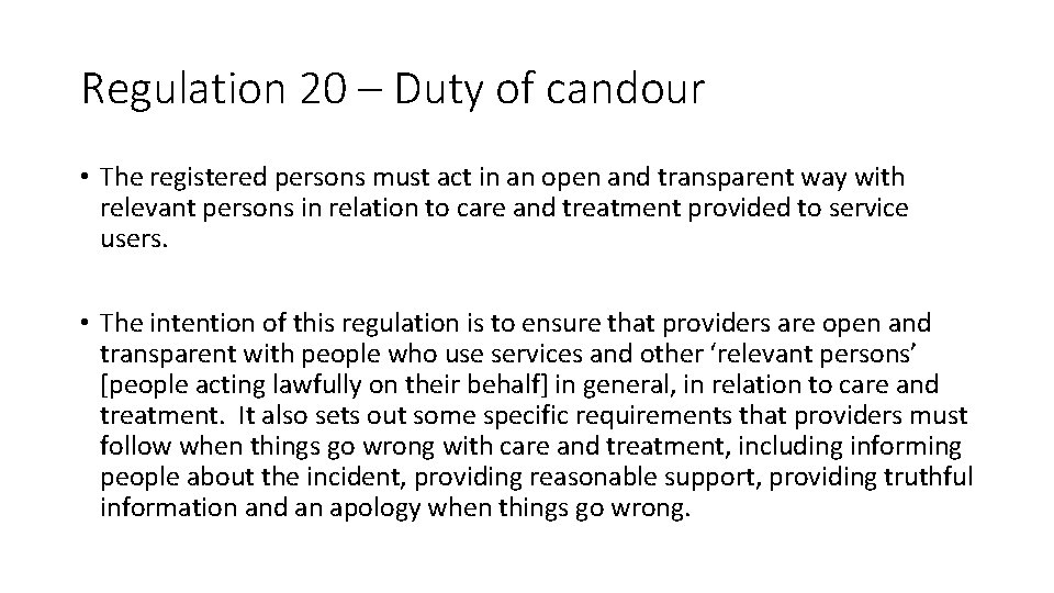 Regulation 20 – Duty of candour • The registered persons must act in an
