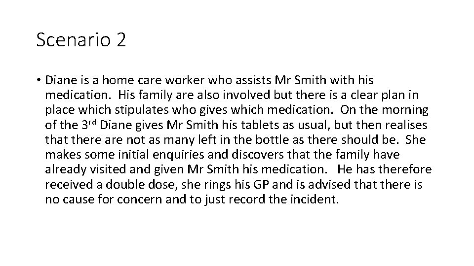 Scenario 2 • Diane is a home care worker who assists Mr Smith with