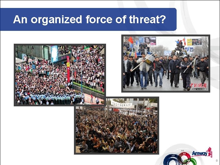 An organized force of threat? 8 