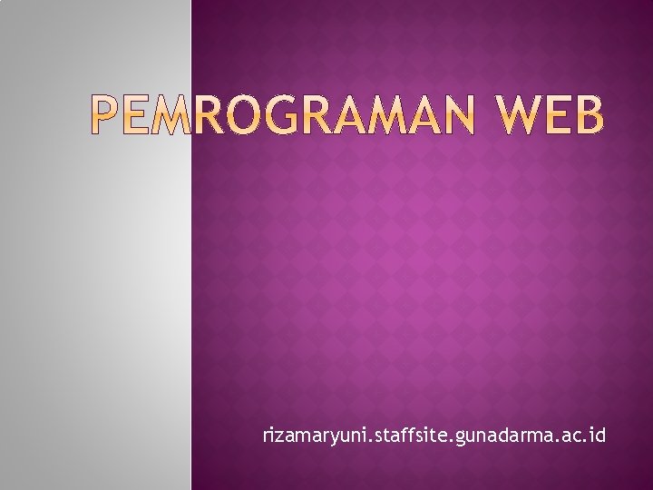 rizamaryuni. staffsite. gunadarma. ac. id 