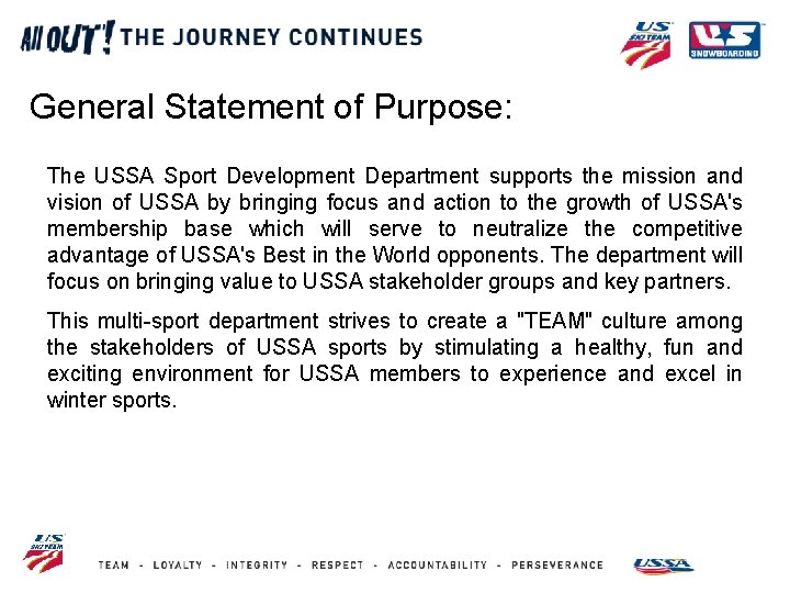 General Statement of Purpose: The USSA Sport Development Department supports the mission and vision