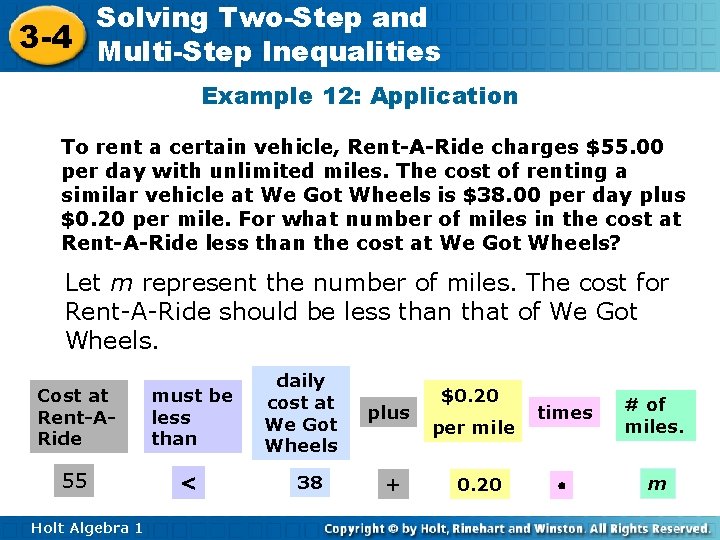 Solving Two-Step and 3 -4 Multi-Step Inequalities Example 12: Application To rent a certain