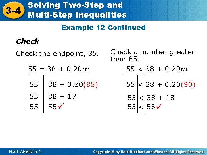 Solving Two-Step and 3 -4 Multi-Step Inequalities Example 12 Continued Check the endpoint, 85.