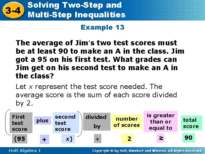 Solving Two-Step and 3 -4 Multi-Step Inequalities Example 13 The average of Jim’s two