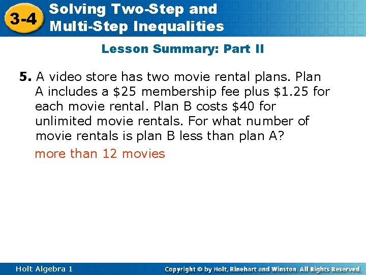 Solving Two-Step and 3 -4 Multi-Step Inequalities Lesson Summary: Part II 5. A video