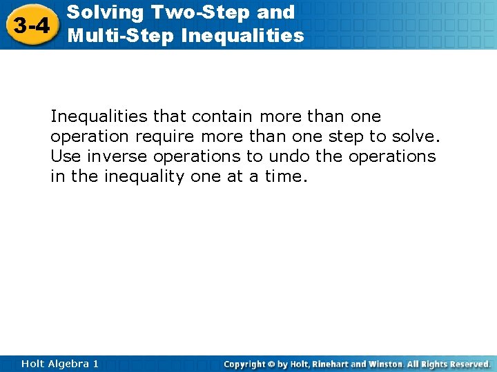 Solving Two-Step and 3 -4 Multi-Step Inequalities that contain more than one operation require