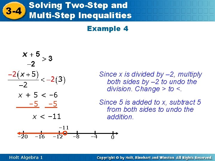 Solving Two-Step and 3 -4 Multi-Step Inequalities Example 4 Since x is divided by