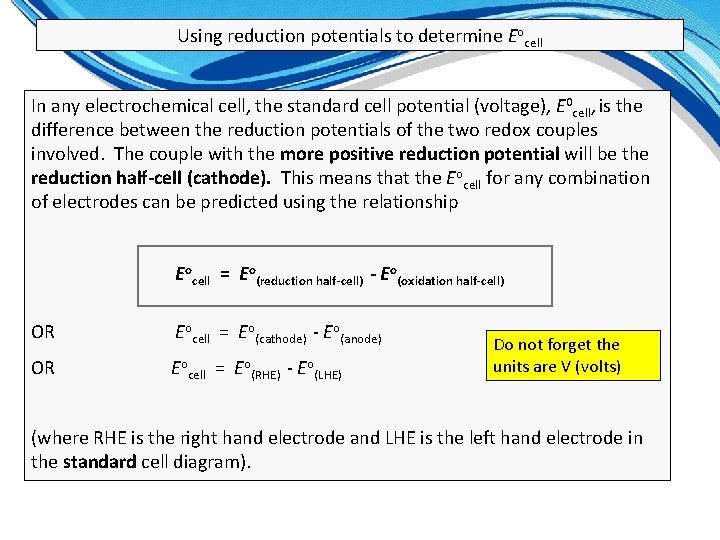 Using reduction potentials to determine Eocell In any electrochemical cell, the standard cell potential
