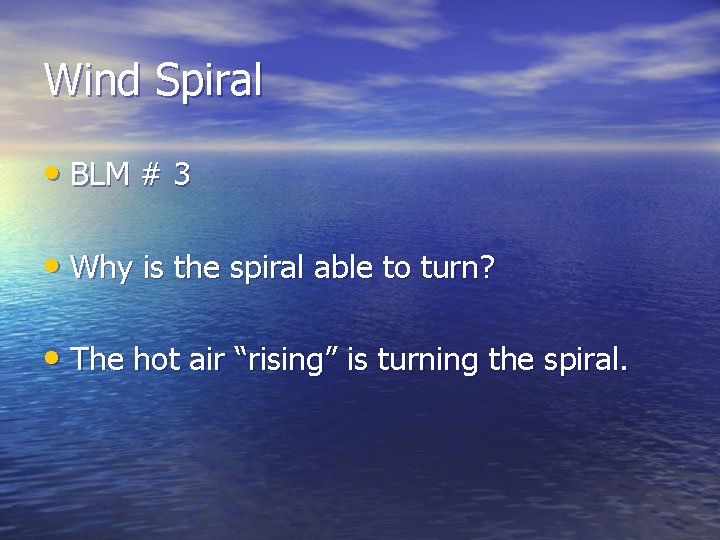 Wind Spiral • BLM # 3 • Why is the spiral able to turn?