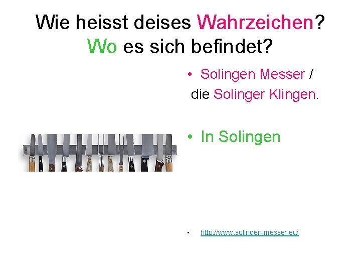 Wie heisst deises Wahrzeichen? Wo es sich befindet? • Solingen Messer / die Solinger